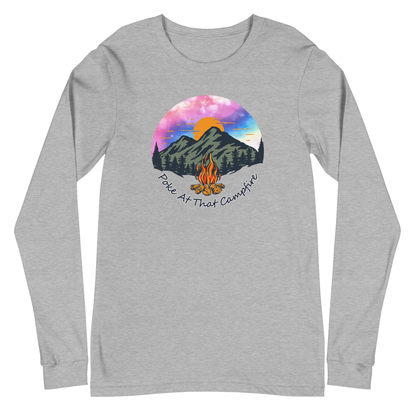 Poke At That Campfire Unisex Long Sleeve Tee