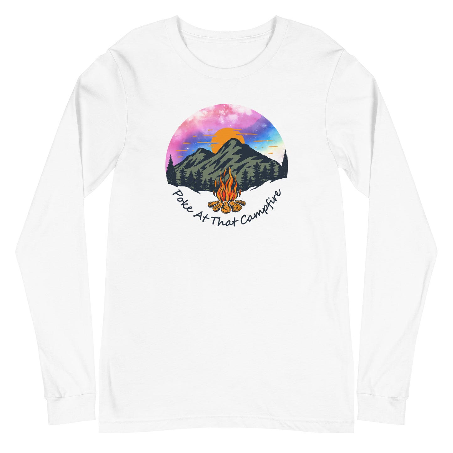 Poke At That Campfire Unisex Long Sleeve Tee